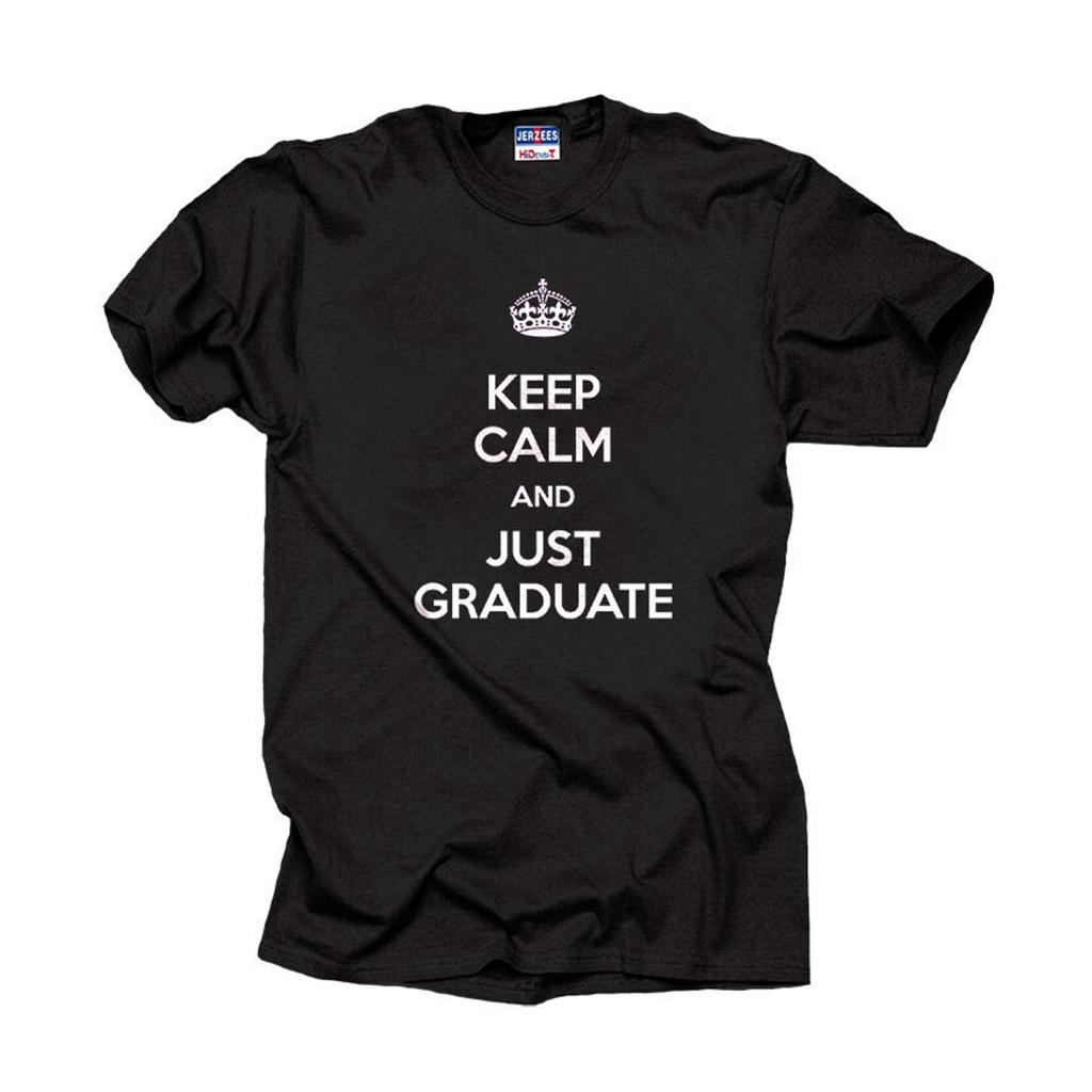 Graduation T Shirt Keep Calm And Just Graduate T Shirt