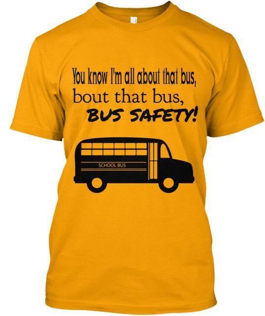 

Promote School Bus Safety You Know Im All About T-Shirt Made in USA S to 5XL L