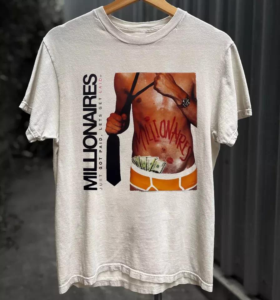 NEW MILLIONAIRES Band Just Got Paid Lets Get Laid Cotton White T Shirt TR773