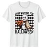 Just Waiting For Halloween TShirt Spooky Ghost Halloween Gift For Him And Her