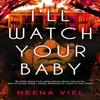 Ill Watch Your Baby by Neena Viel Paperback Book 9781835412794