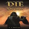 Alex Valentine Die by the Sword by C A McGrail Paperback Book 9781035844869
