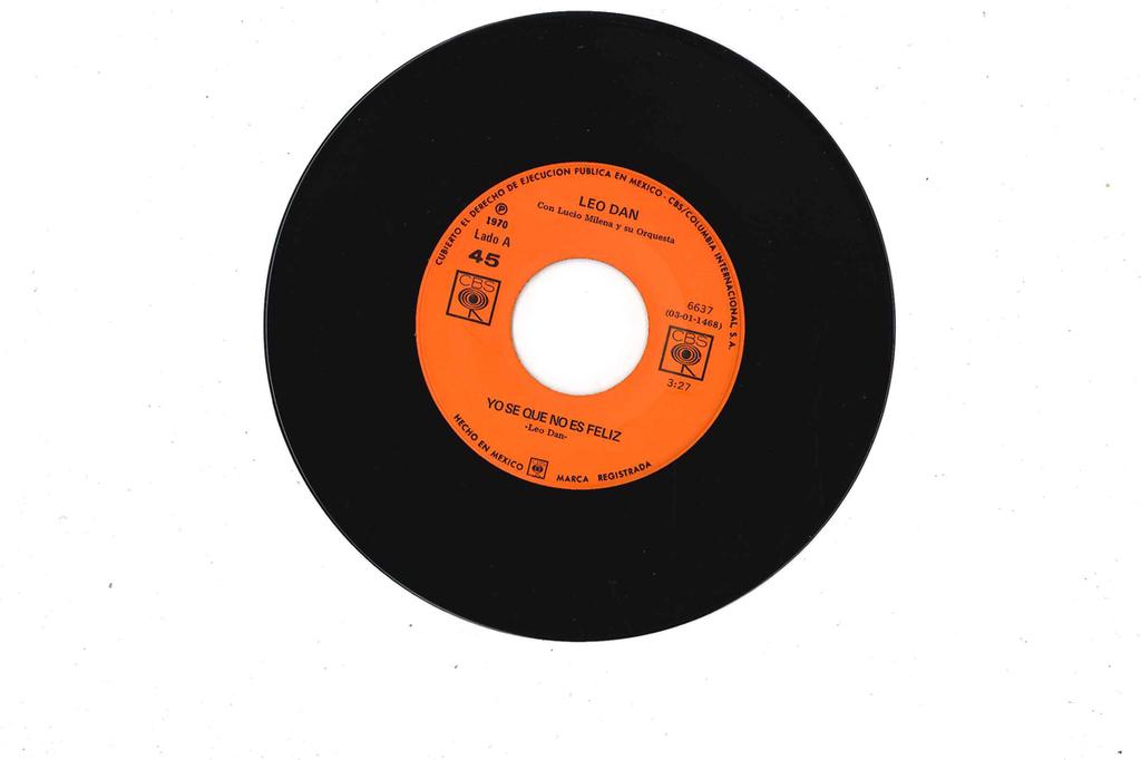 7inch Record LEO DAN CON LUCIO MILENA Y SU ORQUE - Yo Se Que No Es Feliz / No Existe U 6637 CBS Mexico Rock Used