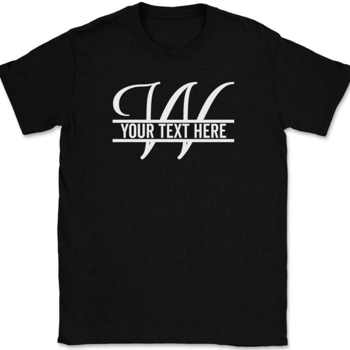 

Letter W Monogram Your Text Here Custom T-Shirt Personalized Family Gift Tee 3XL