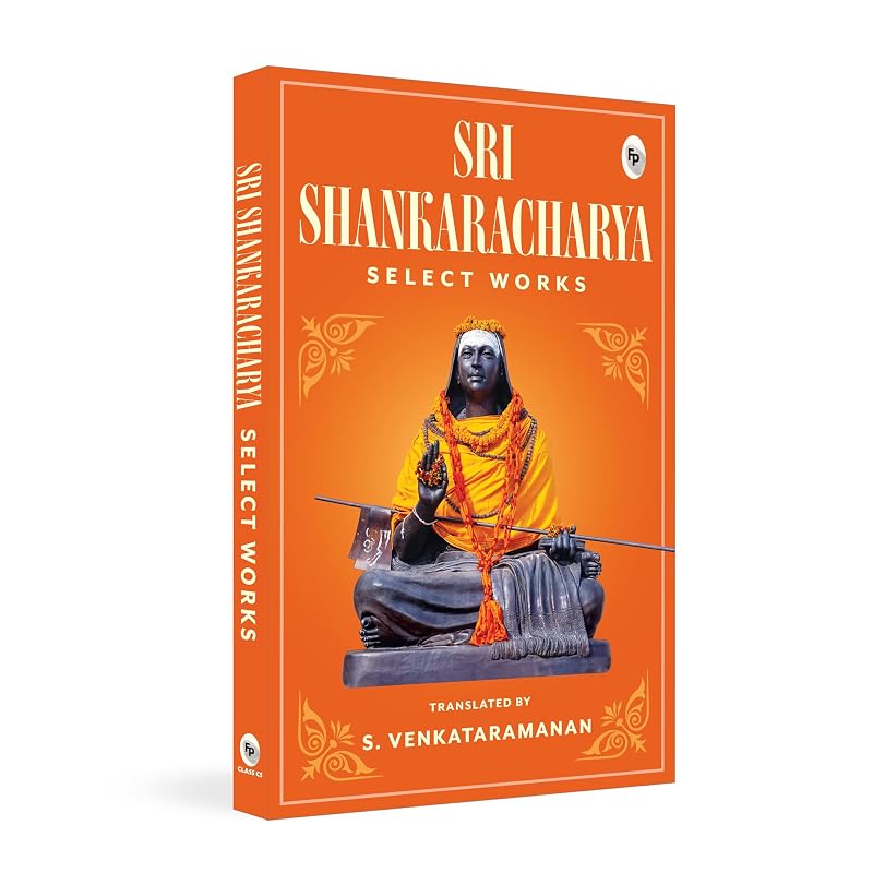 Select Works of Sri Sankaracharya A compilation of the teachings and philosophical treatises
