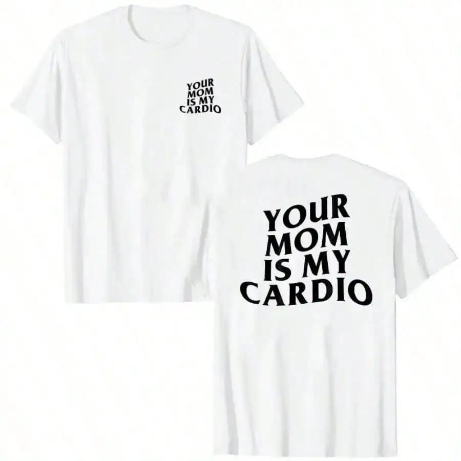 Jouw Mama Is Mijn Cardio Grappig Sportschool T-shirt Humor Grappige Sarcastische Uitspraken Grap Grafisch T-shirt Tops Fitness Oefening Outfits 50963