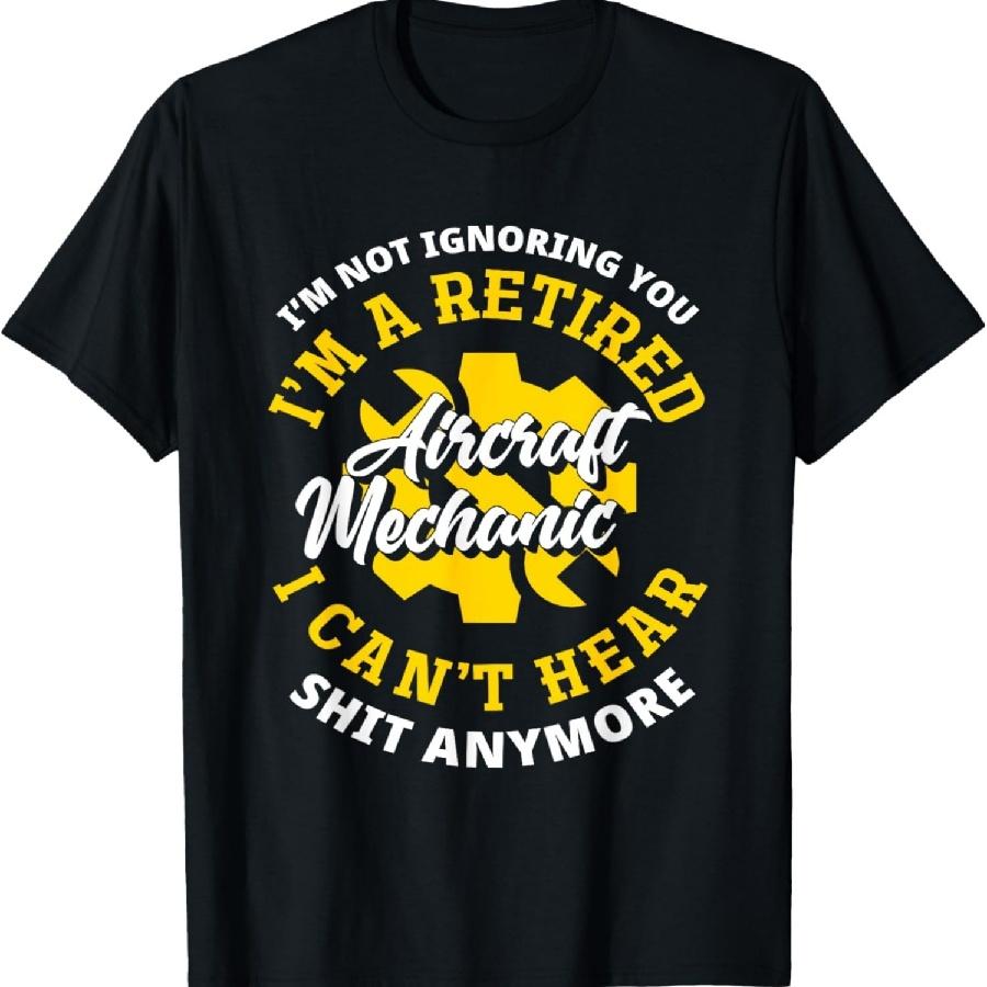 Unisex T-shirt Retired Aircraft Mechanic Airplane Funny Aircraft Mechanic T-Shirt