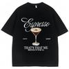 Sabrina Carpenter Espresso Martini Print T Shirt Fashion Aesthetic Unisex Women Tshirts Loose Casual Soft Cotton Tops Streetwear