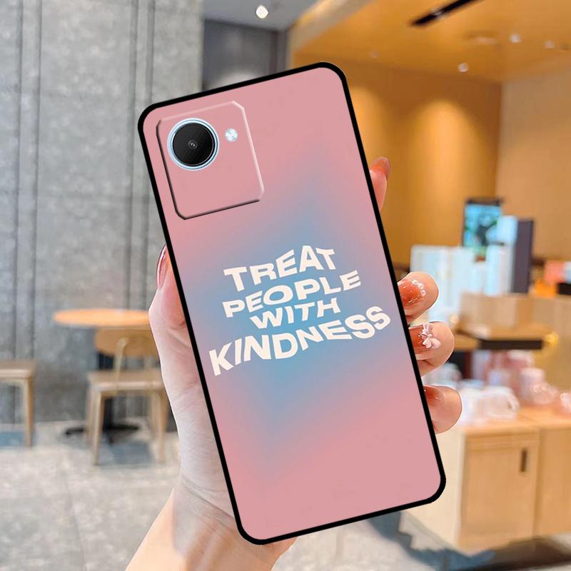 Treat People With Kindness Case For Realme C55 C33 C31 C35 C30 C11 C15 C25s C21Y GT Neo 5 3T 2T 8 9 10 11 Pro Plus