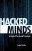 The Hacked Minds : A Loss of Personal Freedom Book