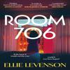 Room 706 by Ellie Levenson Hardback Book 9781035423699
