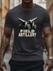 Military GraphicField Artillery Cannons Bold Contrast Design100 Cotton Oneck Short Sleeve Casual Printed Unisexs Tshirt
