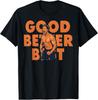 Good Better Best Ben Johnson T-Shirt