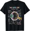 My Cute Eye Anatomy Yay Human Vision Science T- Shirt