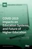 The COVID-2019 Impacts On Education Systems and Future of Higher Education Book