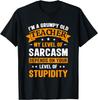 I'm a Grumpy Old Teacher Funny Sarcasm And Humor Design T-Shirt