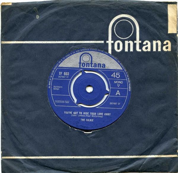 

7inch Record SILKIE - You ve Got To Hide Your Love Away TF603 Fontana 1965 UK Rock Used