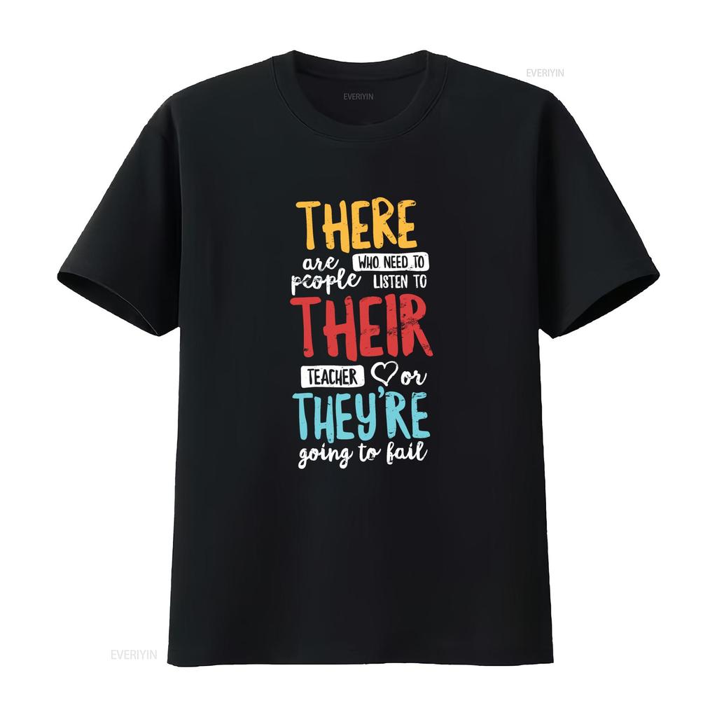 There Are People Who Need To Listen Their Teacher Or Theyre Going Fail T Shirt Funny  Vintage Washed Homme Casual Streetwear