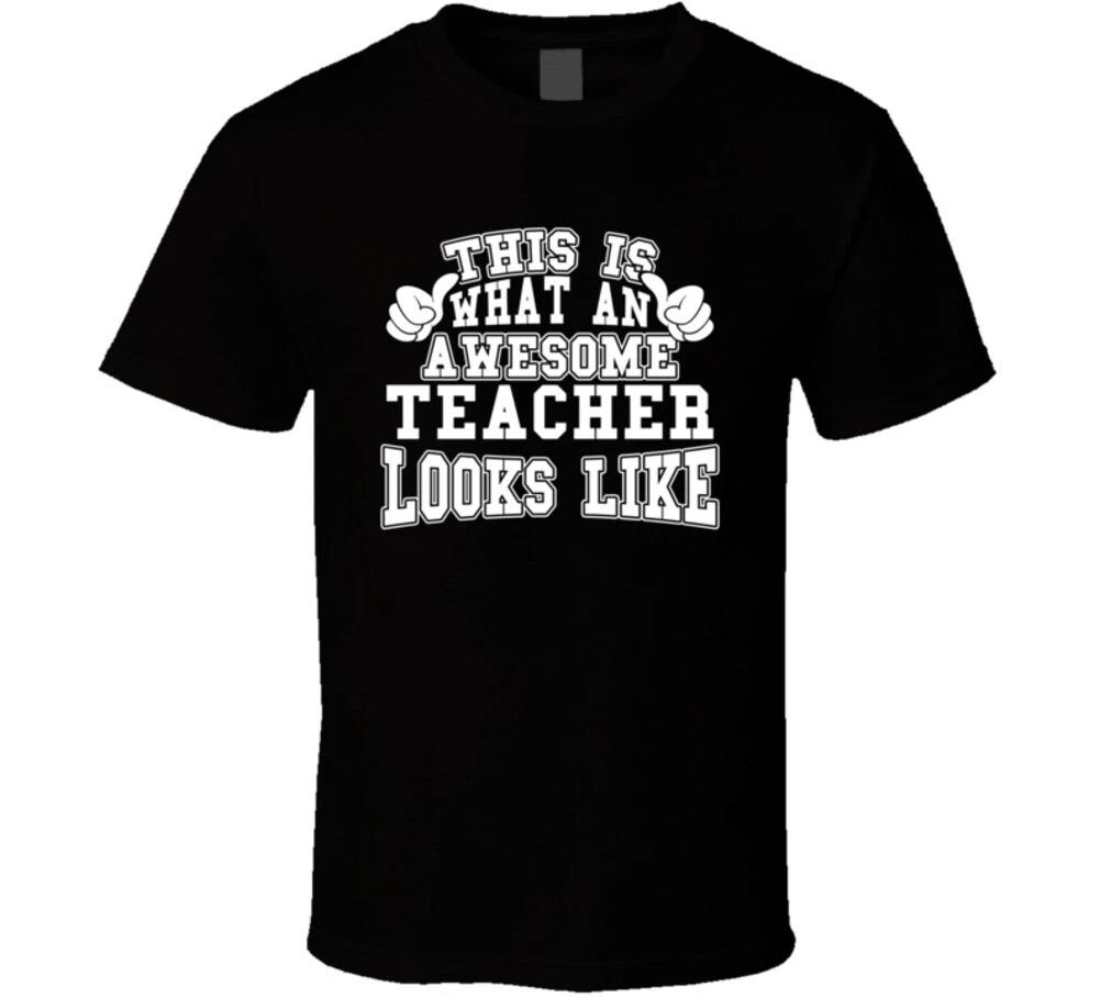 This Is What An Awesome Teacher Looks Like Funny Gift T Shirt M