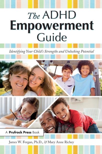 The The ADHD Empowerment Guide : Identifying Your Child's Strengths and Unlocking Potential Book