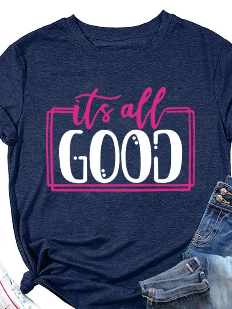 

It s All Good Letter Print Женская футболка с коротким рукавом и круглым вырезом Свободная женская футболка Женская футболка Топы Одежда Camisetas Mujer XXXL темно-синий