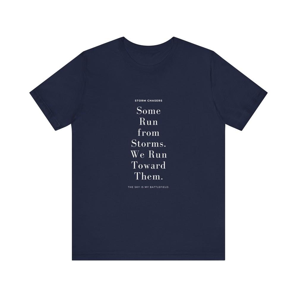 Storm Chaser Quotes Tee Perfect For Storm Enthusiasts Weather Lovers S