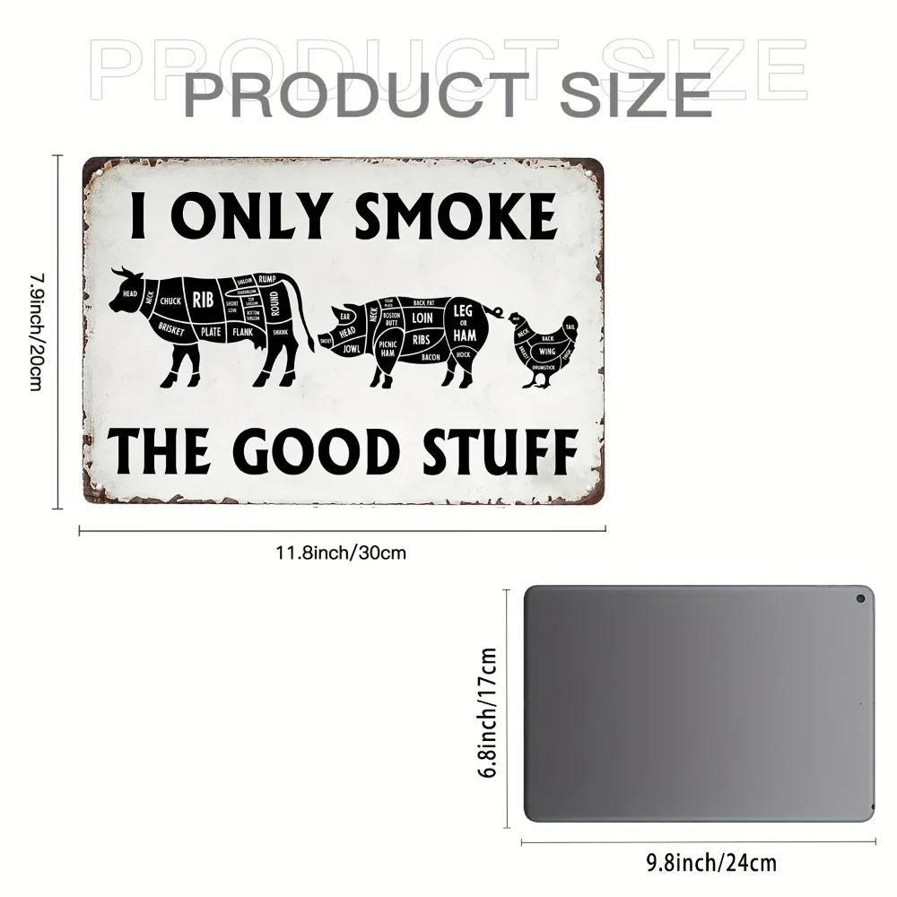 1pc Vintage BBQ Sign "I Only Smoke the Good Stuff" Iron Metal Wall Poster for Kitchen and Patio Decor