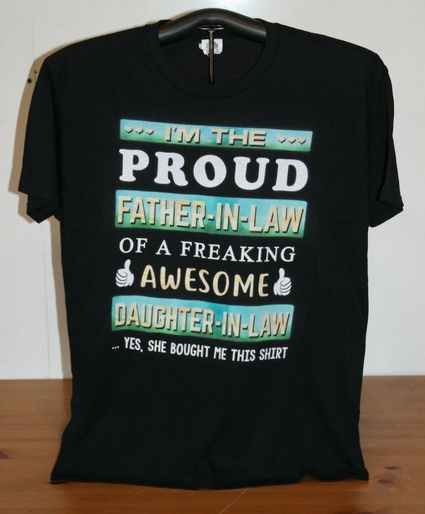 PROUD FATHER-IN-LAW OF A FREAKING AWESOME DAUGHTER-IN-LAW...T-Shirt Large, Black