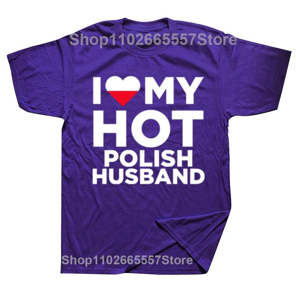Funny I Love My Hot Polish Husband Cute Poland Relationship Tshirts Men Fashion Casual Tshirt Cotton Loose Oversized T Shirt