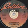 7inch Record KELLY MARIE  I Need Your Love PLUS9 Calibre  Plus 1982 UK Dance  Electronica Used