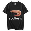 Funny Shrimp Meme T-shirt Unisex Fashion Casual T-shirts Summer Short Sleeve T Shirts Streetwear Women Scoliosis