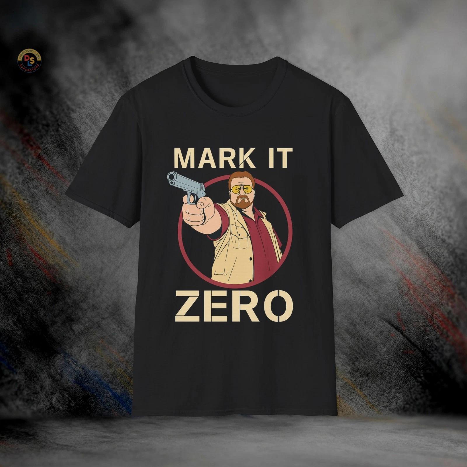 Walter Sobchak Mark It Zero The Big Lebowski T-Shirt | Softstyle Tee XXL