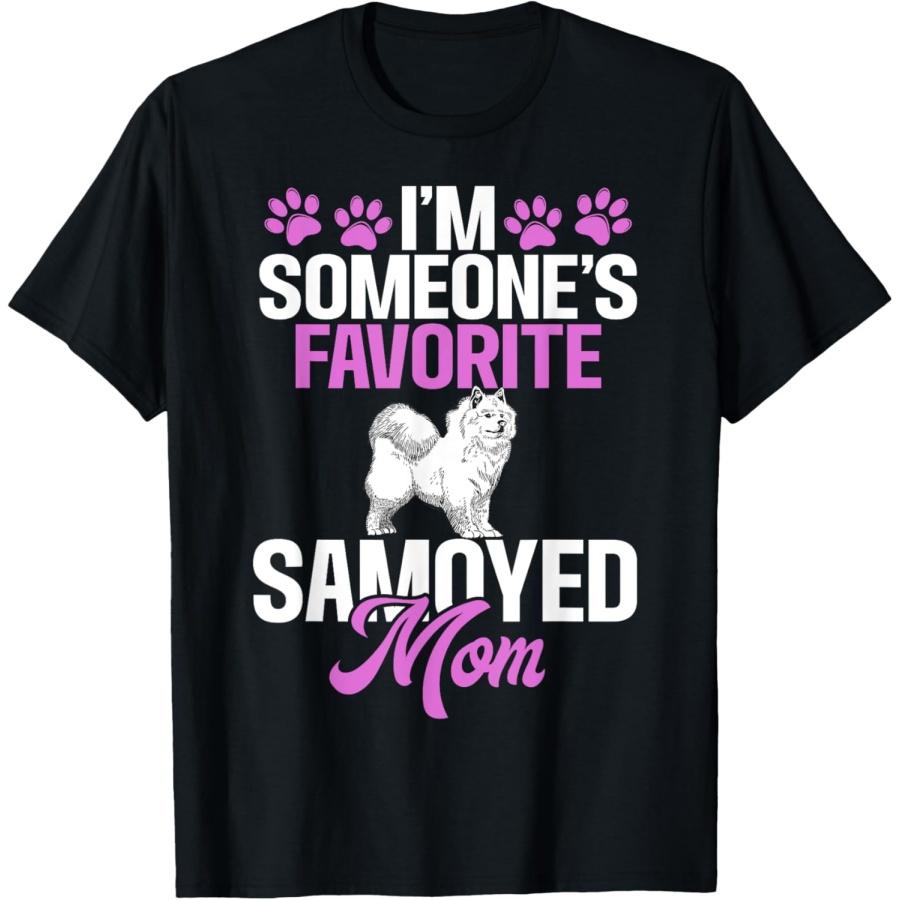 Im someones favorite Samoyed Mom Samoyed T-Shirt S