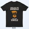 They Call Me Buncle The Best Uncle T-Shirt