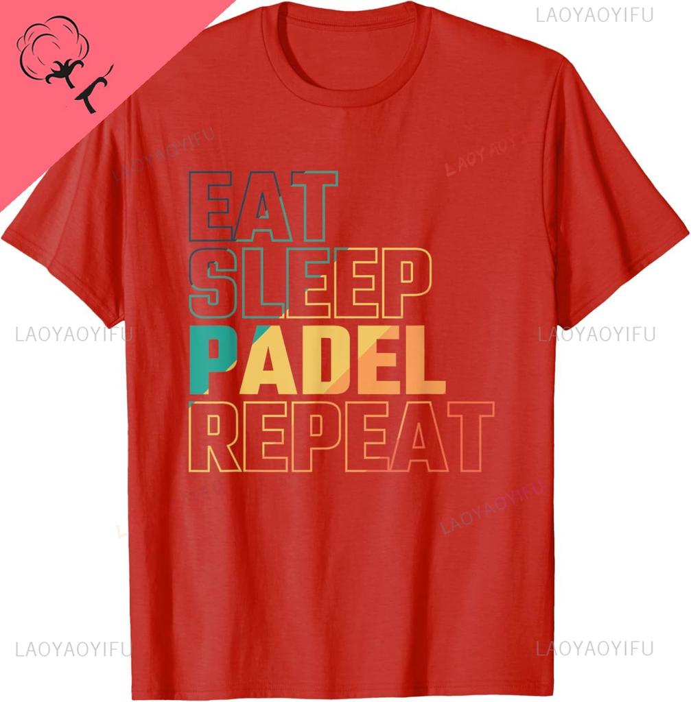 Eat Sleep Padel Repeat TShirt Print Original Design Gifts T Shirts Short Sleeve Cotton Vintage T Shirt Camisas Streetwear