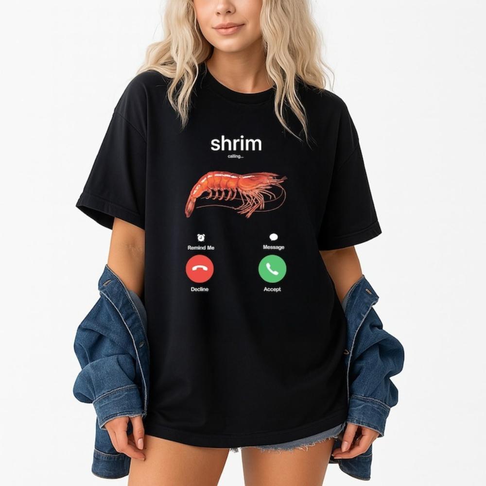 Shrim Is Calling Meme TShirt Funny Misspelled Shrimp Calling Joke Graphic T Shirts Women Unisex Viral Internet Humor Cotton Shirt