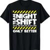 Funny Work Meme Team Night Shift Factory Worker Cotton T Shirt MADE IN USA Versatile Breathabl