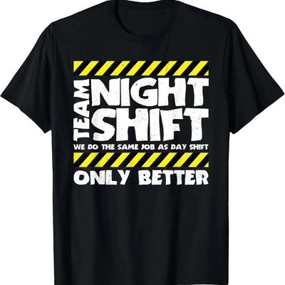 Funny Work Meme Team Night Shift Factory Worker Cotton T Shirt MADE IN USA Versatile Breathabl