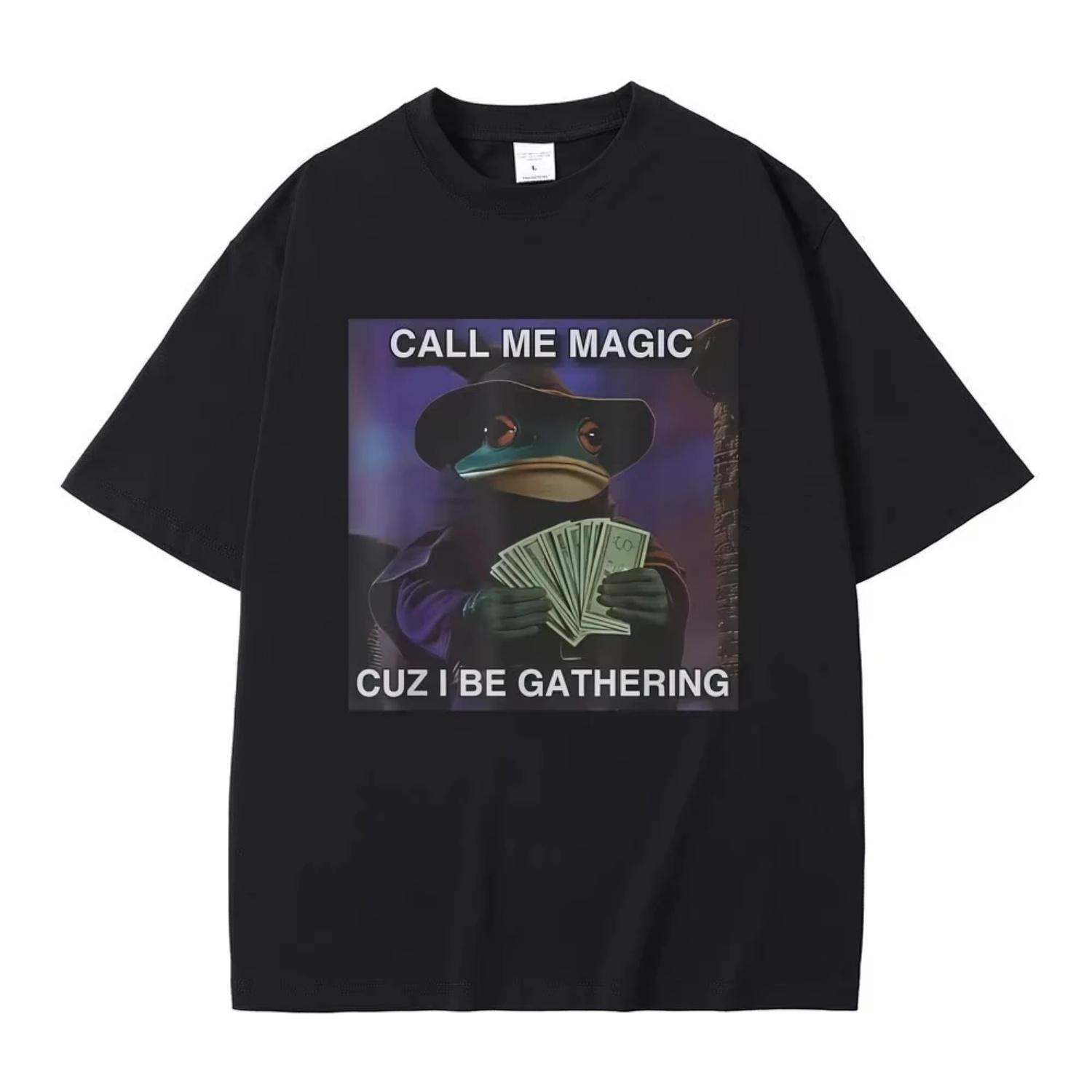 

Call Me Magic Cuz I Be Gathering Funny Frog Meme T-shirt Men Women Casual Humor T Shirts Male Vintage Oversized Cotton T-shirts S чёрный