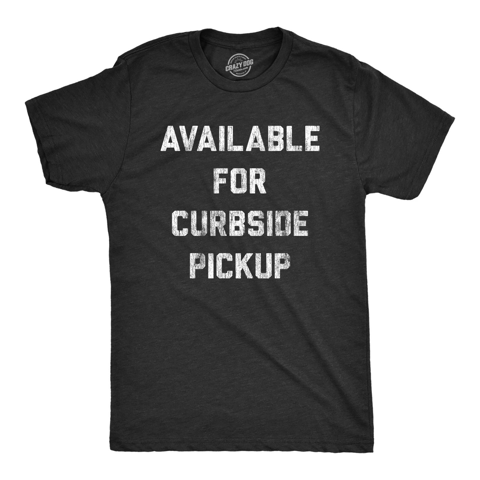 Mens Available for Curbside Pickup T Shirt Funny Food Dating Graphic Novelty Tee XXL