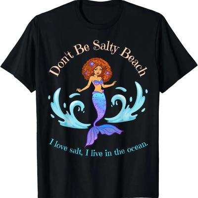 Black Mermaid Funny Sarcastic Salty Beach Melanin Women Girl T-Shirt