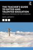 Книга The Teacher???s Guide To Gifted and Talented Education : Practical Strategies for the Classroom