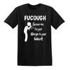 FuCough Funny Sarcastic Humor Graphic T-Shirt Allergy Season Joke Tee Men's Women Cotton Top Streetwear Casual Trendy Oversized