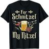 For Schnitzel My Nitzel Funny Oktoberfest Gift T-Shirt