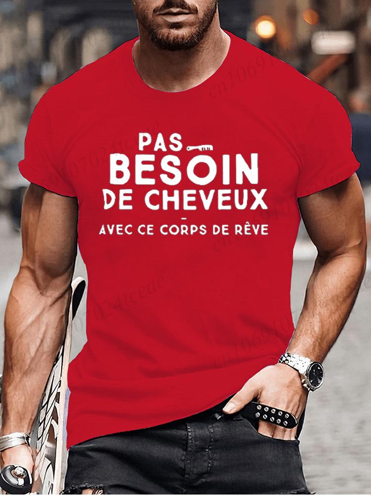 No Need for Hair with This Dream Body T Shirt Funny Birthday Gift  Funny Brother Dad Humor Homme Tshirt French Men's Tee Tops