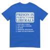 (Sul retro) La Prigione È Perfetta Per I Liberali T-shirt con Citazione Anti Liberale