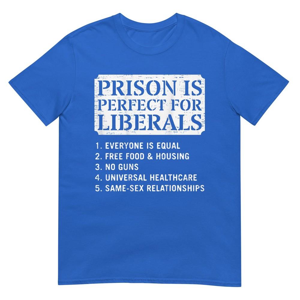 (Sul retro) La Prigione È Perfetta Per I Liberali T-shirt con Citazione Anti Liberale