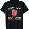 Original Body Rebuilt Engine Heart Attack Survivor Recovery T-Shirt