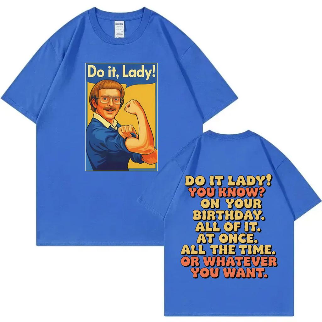 Do It Lady Funny Meme T Shirt Unisexs Women Fashion Casual Oversized Tshirts High Quality Cotton Short Sleeve Tshirt Streetwear