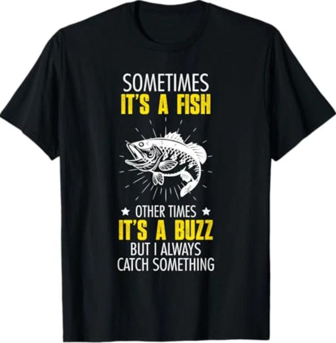 Sometimes It s A Fish - Funny Fishing Sarcastic Joke Saying T-Shirt 4XL